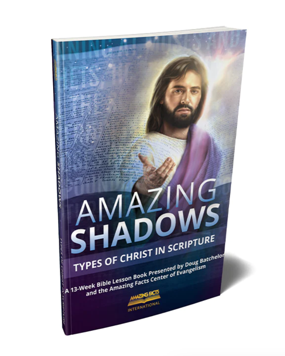 Amazing Shadows: Types of Christ in Scripture